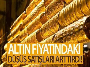 Altın fiyatındaki düşüş satışları arttırdı