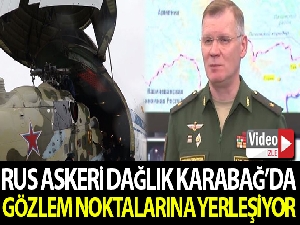 Rus askeri, Dağlık Karabağ'da gözlem noktalarına yerleşiyor