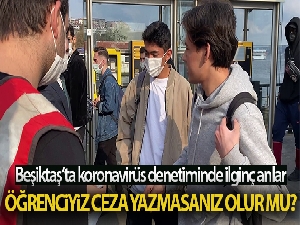 Beşiktaş‘ta koronavirüs denetiminde ilginç anlar