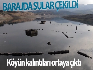 Barajda sular çekildi köyün kalıntıları ortaya çıktı