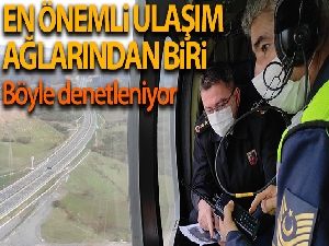 Jandarma, Kuzey Marmara Otoyolu'nu helikopterle denetliyor