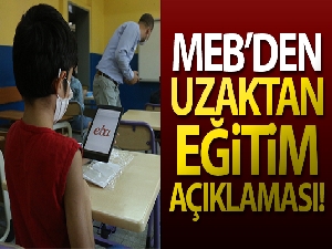 MEB'den uzaktan eğitim açıklaması!