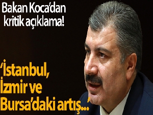 Sağlık Bakanı Koca'dan kritik açıklama