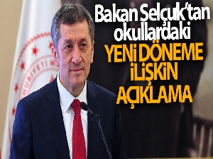 Bakan Selçuk'tan okullardaki yeni döneme ilişkin açıklama