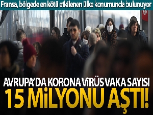 Avrupa'da Covid-19 vaka sayısı 15 milyonu aştı