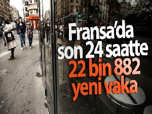 Fransa'da son 24 saatte 22 bin 882 yeni vaka