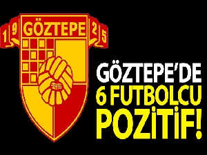 Göztepe'de pozitif çıkan futbolcu sayısı 6 oldu