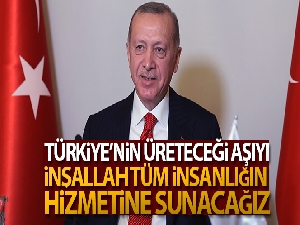 Cumhurbaşkanı Erdoğan: 'Türkiye'nin üreteceği aşıyı, tüm insanlığın hizmetine sunacağız'