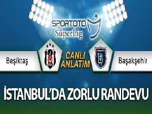 Beşiktaş - Başakşehir Canlı Anlatım