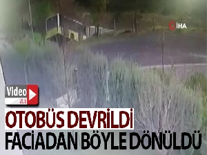 Faciadan dönülen otobüs kazası kamerada