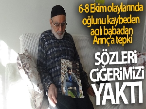 6-8 Ekim olaylarında oğlunu kaybeden acılı babadan Arınç'a tepki