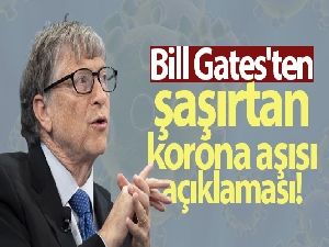 Bill Gates: 'Covid-19 aşılarının neredeyse hepsinin işe yarayacağına inanıyorum'