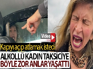 İstanbul'da alkollü kadının taksiciye zor anlar yaşattığı anlar kamerada