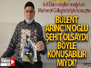 Mehmet Gökgöz: "6-8 Ekim'de Bülent Arınç'ın oğlu şehit olsaydı, Demirtaş için böyle konuşabilir miydi"