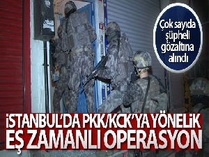 İstanbul'da PKK/KCK'ya yönelik eş zamanlı operasyon