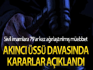 Akıncı Üssü darbe girişimi davasında karar