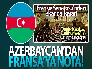 Azerbaycan Fransa'ya nota verdi