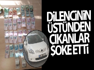 Dilencinin üstünden çıkan paralar şoke etti