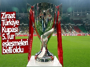 Ziraat Türkiye Kupası 5. Tur eşleşmeleri belli oldu