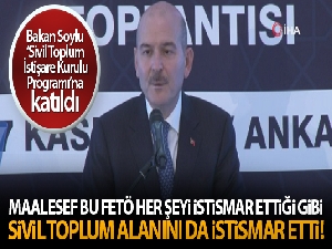Bakan Soylu: 'Maalesef bu FETÖ her şeyi istismar ettiği gibi sivil toplum alanını da istismar etti'