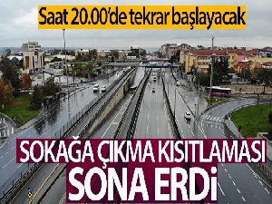 Türkiye genelinde dün akşam başlayan sokağa çıkma kısıtlaması sona erdi