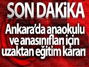 Ankara'da anaokulu ve anasınıfları için uzaktan eğitim kararı