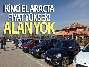 İkinci el araçta fiyat yüksek, alan yok