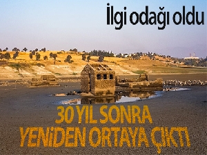 30 yıl önce sular altında kalan mahalle ilgi odağı oldu