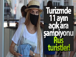 Turizmde 11 ayın açık ara şampiyonu Rus turistler