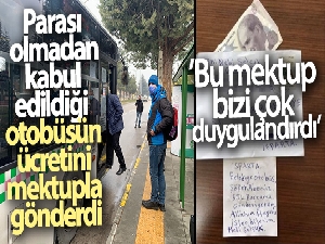 Parası olmadan kabul edildiği halk otobüsünün ücretini mektupla gönderdi