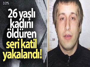 Rusya'da 26 yaşlı kadını öldüren seri katil yakalandı