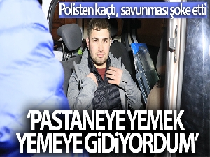 Polisten kaçtı, yakalanınca saçını tarayıp ”Pastaneye yemek yemeye gidiyordum” dedi