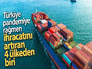 Türkiye ihracatını artıran 4 ülkeden biri oldu