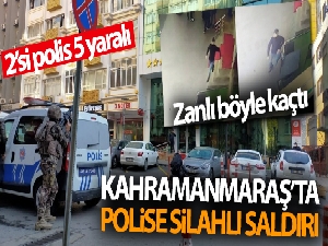 Kahramanmaraş'ta otelde silahlı saldırı! 1 polis şehit