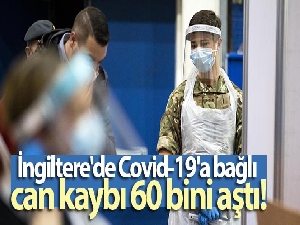 İngiltere'de Covid-19'a bağlı can kaybı 60 bini aştı