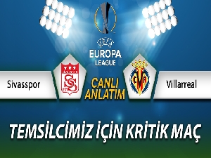 Sivasspor Villarreal canlı anlatımı