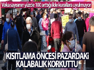 Kısıtlama öncesi semt pazarındaki kalabalık korkuttu