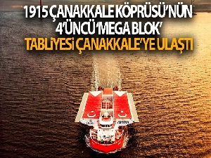 1915 Çanakkale Köprüsü'nün 4'üncü ‘mega blok' tabliyesi Çanakkale'ye ulaştı