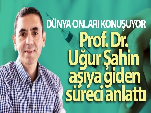 Prof. Dr. Uğur Şahin aşıya giden süreci anlattı: 'Bu benim için bir onur'