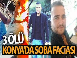 Konya'da soba faciası: 3 ölü