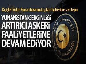 Dışişleri Bakanlığı, Yunan basınında çıkan haberlere cevap verdi