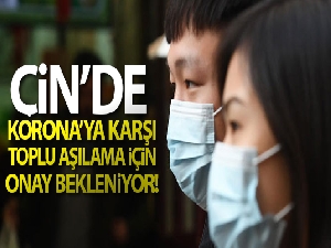 Çin'de Covid-19'a karşı toplu aşılama için onay bekleniyor