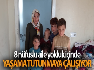 Mardin'de 8 nüfuslu aile, yokluk içinde yaşama tutunmaya çalışıyor