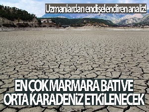 Uzmanlardan endişelendiren analiz! Türkiye'yi bekleyen tehlike 'kuraklık'