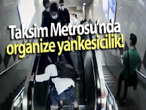 Taksim Metrosu'nda organize yankesicilik kamerada