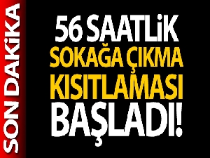 Türkiye genelinde 56 saat süren sokağa çıkma kısıtlaması başladı
