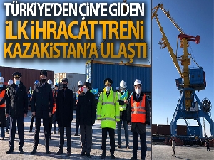 Türkiye'den Çin'e giden ilk ihracat treni Kazakistan'a ulaştı