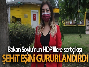 Bakan Soylu'nun HDP'lilere sert çıkışı şehit eşini gururlandırdı