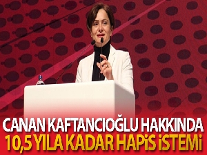 Canan Kaftancıoğlu hakkında 10,5 yıla kadar hapis istemi
