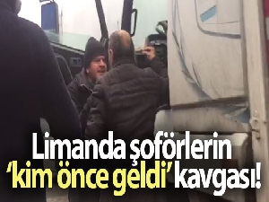 Limanda şoförlerin ‘kim önce geldi' kavgası kamerada